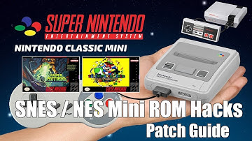 Patching SNES ROM Hacks Guide | SNES/NES Mini