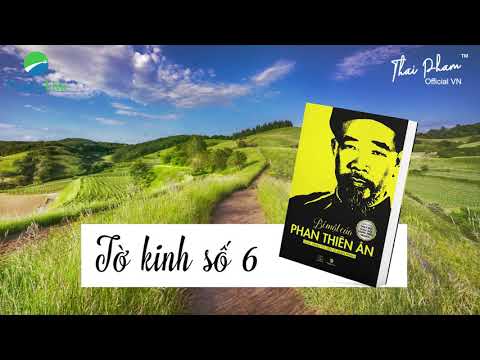 Video TỜ KINH SỐ 6, BÍ MẬT CỦA PHAN THIÊN ÂN, LÀM CHỦ MỌI... - youtube
