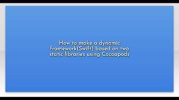How to make a dynamic framework(Swift) based on two static libraries using Cocoapods