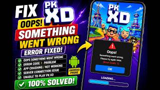 Fix PK XD App Oops Something Went Wrong Error Android Phone | 2026