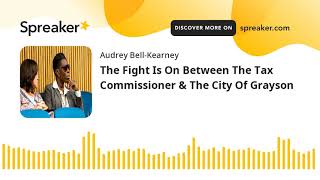 The Fight Is On Between The Tax Commissioner & The City Of Grayson