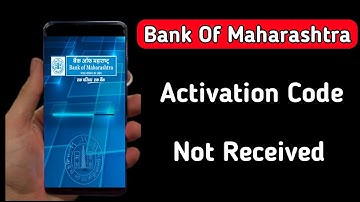 bank of maharashtra activation code not received | bank of maharashtra activation code nahi aa raha