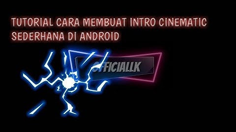 Cara membuat Intro Cinematic sederhana/KINEMASTER