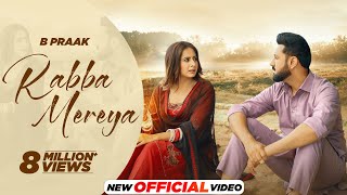 Rabba Mereya (Official Video)- B Praak | Jaani | Avvy Sra | Gippy G, Sargun & Roopi | New Songs 2024