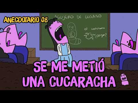 Anecdotario 08 - SE me METIÓ una CUCARACHA