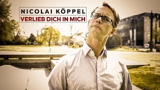 Nicolai Köppel - Verlieb dich in mich [MUSIC VIDEO] 2017 [prod. by fmvp] Resimi