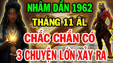 Cảnh Báo Chấn Động: Nhâm Dần 1962 T.11 ÂL - Chắc Chắn 3 Điều Này Sẽ Xảy Ra, Chỉ Tôi Dám Nói SỰ THẬT