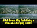 AI Job Boom   Why Tech Hiring &amp; Offices Are Surging in 2025