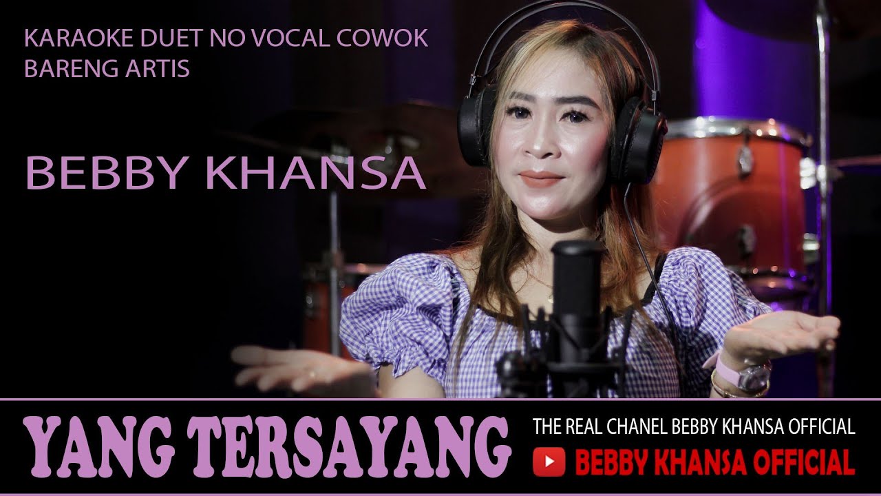 YANG TERSAYANG KARAOKE DUET NO VOCAL COWOK BARENG ARTIS BEBBY KHANSA YouTube