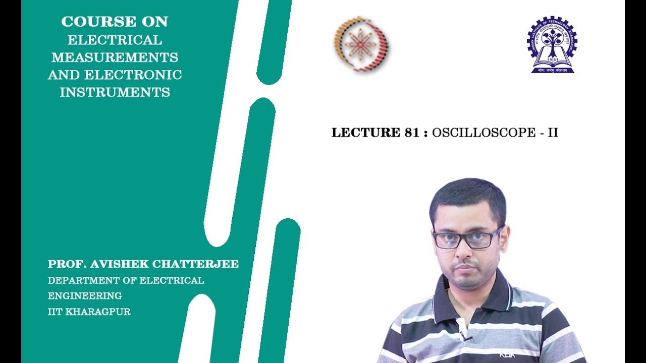 Lecture 81: Oscilloscope - II