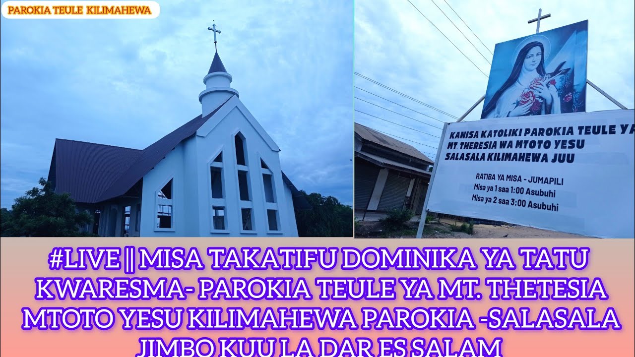 #LIVE || MISA TAKATIFU DOMINIKA YA TATU KWARESMA-PAROKIA TEULE YA MT. THETESIA MTOTO YESU KILIMAHEWA