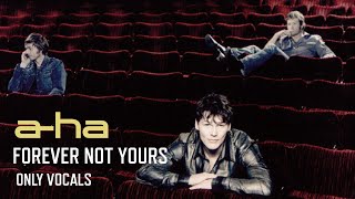 a-ha - Forever Not Yours (Only Vocals)