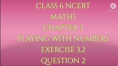 Class 6 NCERT Maths Chapter-3 Playing with Numbers Exercise - 3.2 Question no.2 (By Genius World 🌎)