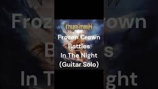 Frozen Crown - Battles In The Night (Guitar Solo) #shorts