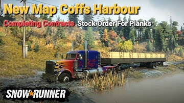 New Map Coffs Harbour Completing Contracts Stock Order For Planks In SnowRunner Season 9 @TIKUS19