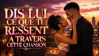 Si tu l'aimes, envoie-lui cette chanson | Chanson de déclaration d'amour