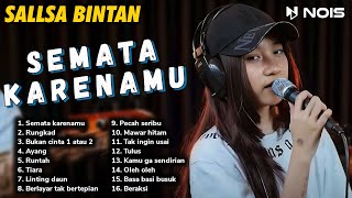 SEMATA KARENAMU - SALLSA BINTAN FEAT 3 PEMUDA BERBAHAYA FULL ALBUM TERBARU 2023 - TANPA IKLAN