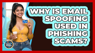Why Is Email Spoofing Used In Phishing Scams? - Student Score Builder