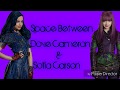 Space Between Lyrics-Dove Cameron and Sofia Carson