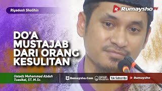 Riyadhus Shalihin : Do'a Mustajab dari Orang yang Kesulitan - Ustadz M Abduh Tuasikal