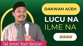 Dakwah Aceh Terbaru 2024 ~ Tgk.Ismail Aceh Selatan