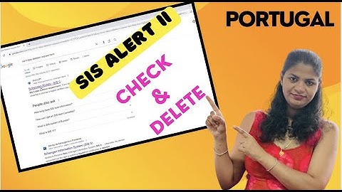 How to Check SIS Alert II and How To Delete From Schengen System /Portugal immigration