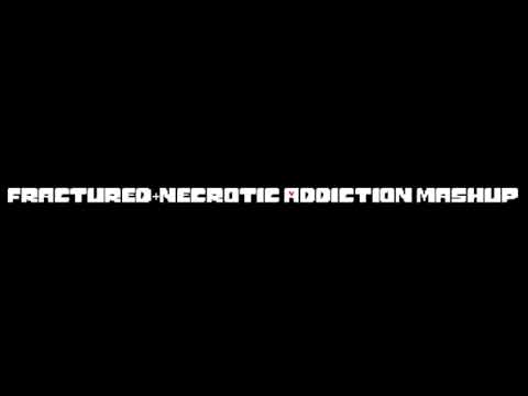 Fractured+Necrotic Addiction Mashup(Undertale Last Corridor ost+DustSwap:Frustrate and Collapse ost)