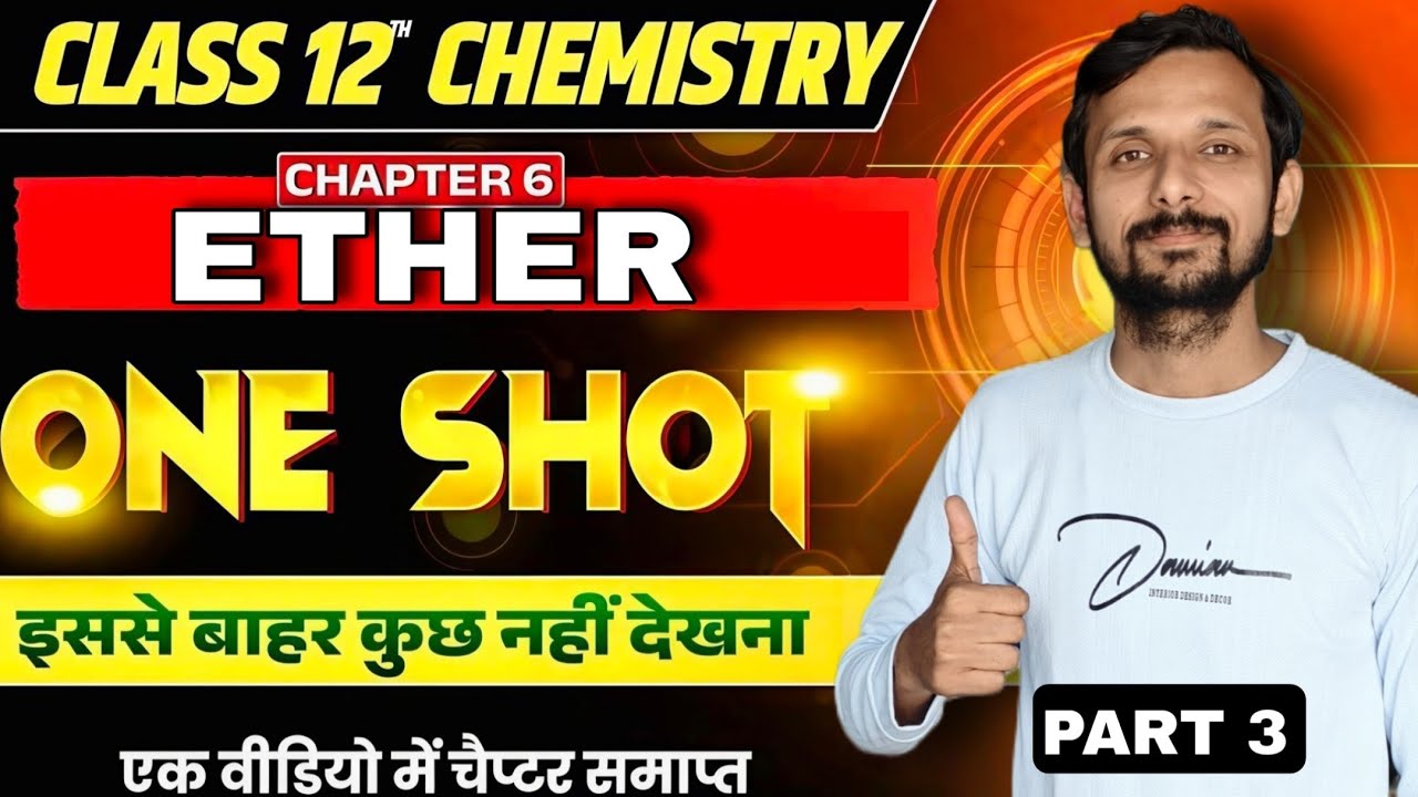 Class 12 Chemistry | Chapter 6 Ether One Shot | पूरा Chapter आसान तरीके से | PART 3