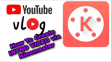 How To Create Simple & Easy INTRO VIDEO Using KINEMASTER APP