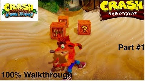 Crash Bandicoot 1 N.Sane Trilogy Part 1 Intro and N.Sanity Beach (Gem) No Deaths 100% Walkthrough