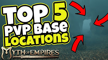 TOP5 PvP Base Locations: Myth of Empires Survival RPG