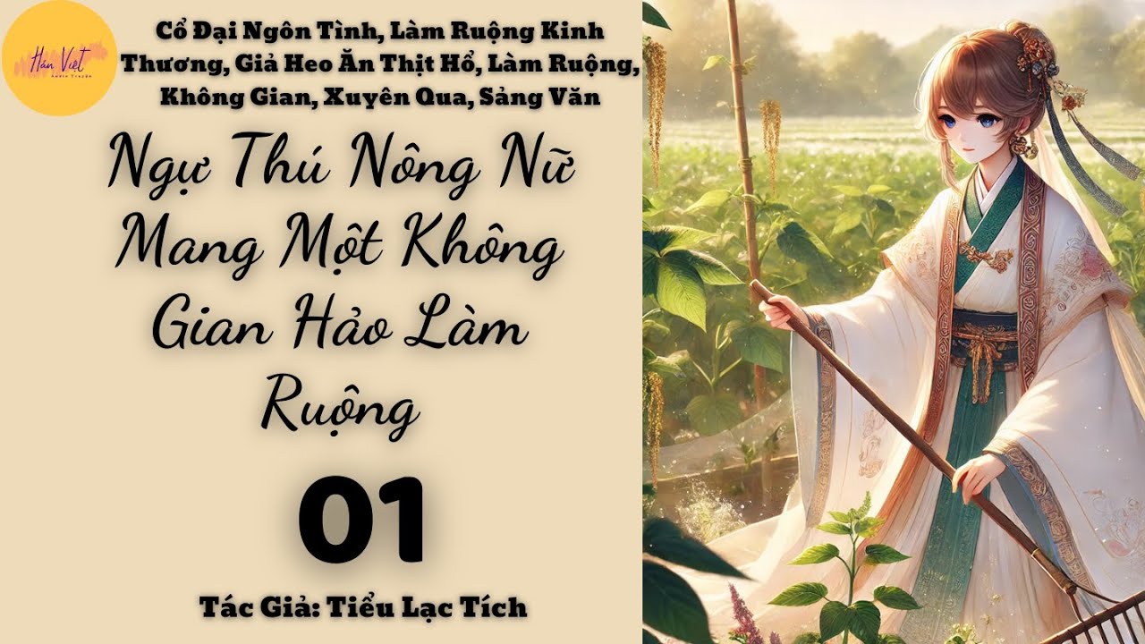 Tập 1: Ngự Thú Nông Nữ Mang Một Không Gian Hảo Làm Ruộng
