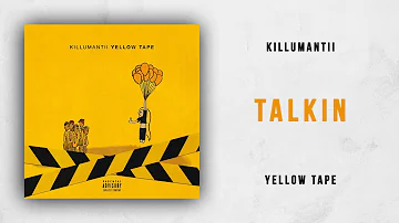 Killumantii - Talkin (Yellow Tape)