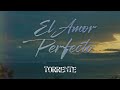 Torrente - El Amor Perfecto ( Video Lyric )