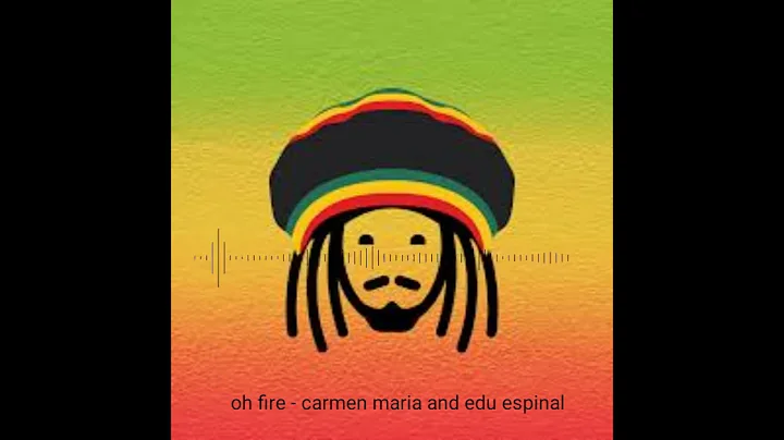 #reggae songs #oh fire - carmen maria and edu espi...