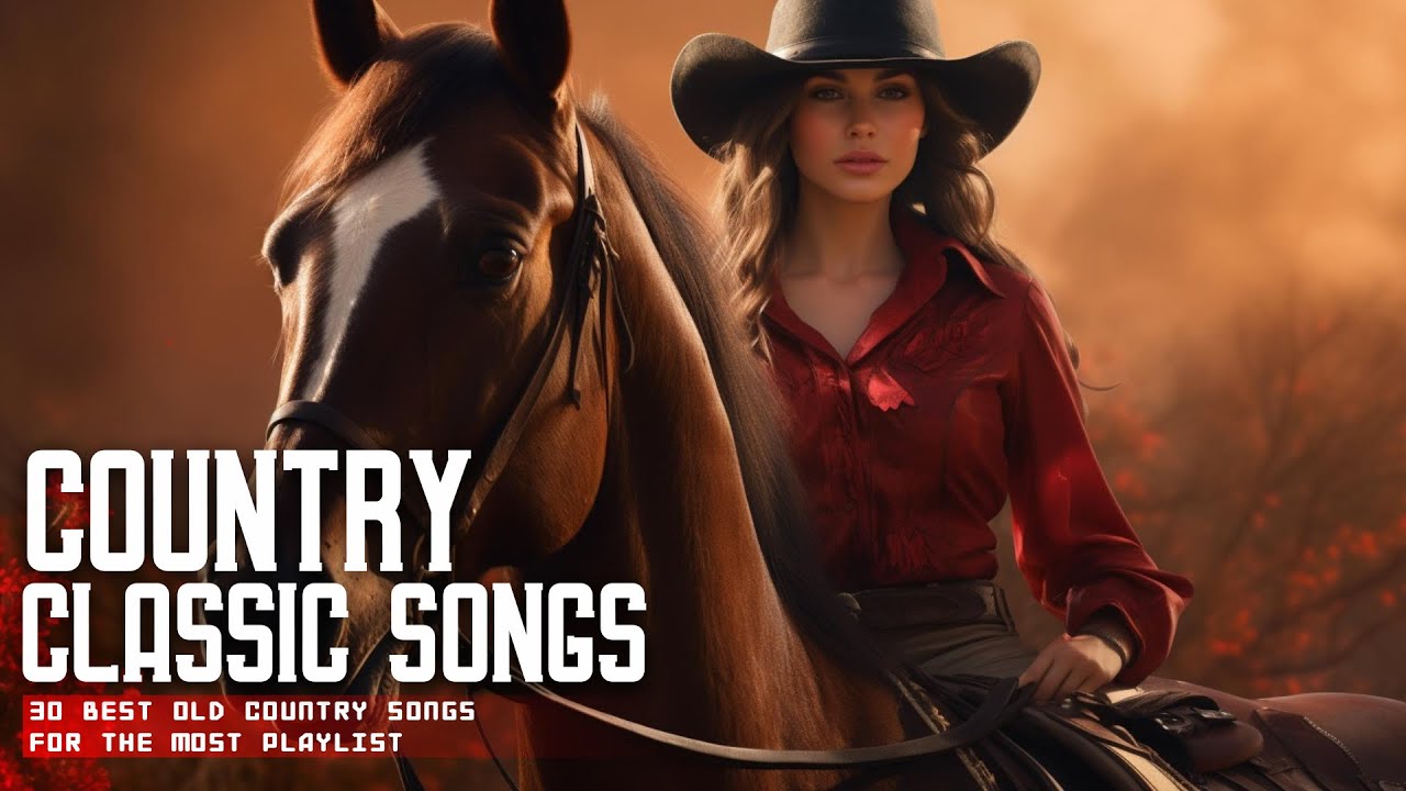 Greatest Hits Classic Country Songs Of All Time - Top Country Music ...