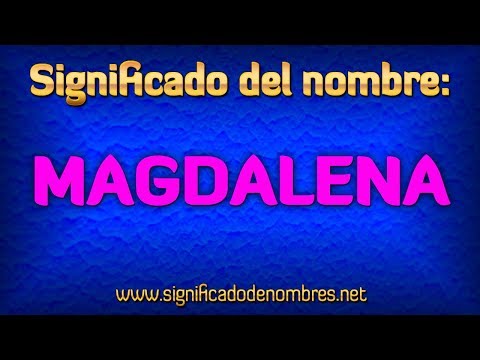 Vídeo: Què significa Magdalena en hebreu?