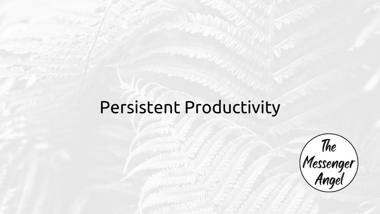 Persistent Productivity Persistent Productivity - YouTube