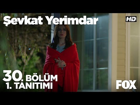 Şevkat Yerimdar 30. Bölüm 1. Tanıtımı