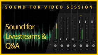 Sound for Video Session — Sound for Livestreams &amp; Q&amp;A