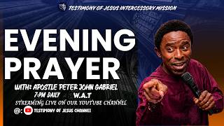 EVENING PRAYER WITH APOSTLE PETER JOHN GABRIEL  (20TH AUGUST 2026) #testimonyofjesuschannel