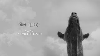 Smolik - V Girl feat. Victor Davies (Official Audio)