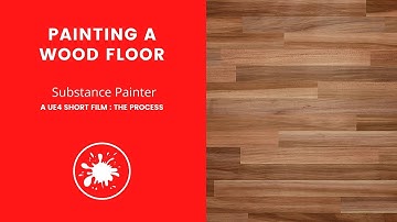 Substance Painter to Unreal Engine 4 | Painting a Wooden Floor