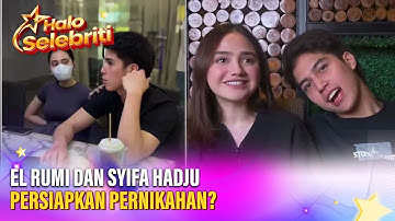 El Rumi dan Syifa Hadju Sedang Mempersiapkan Pernikahan? | Halo Selebriti