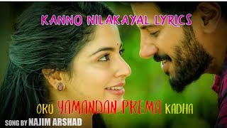 Kanno nilakayal lyrics ORU YAMANDAN PREMAKADHA Najim Arshad