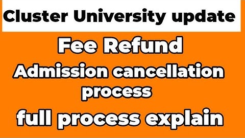 cluster University fee refund, admission cancellation process