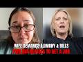 Wife Demands Alimony &amp; Bills Paid From Husband's Paycheck