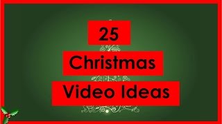 25 Christmas Video Ideas... | Vlogmas