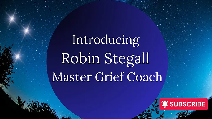 Introducing Robin Stegall, Master Grief Coach