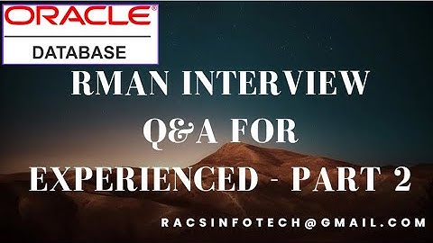 RMAN Backup and Recovery Interview Question and Answers  Part-2